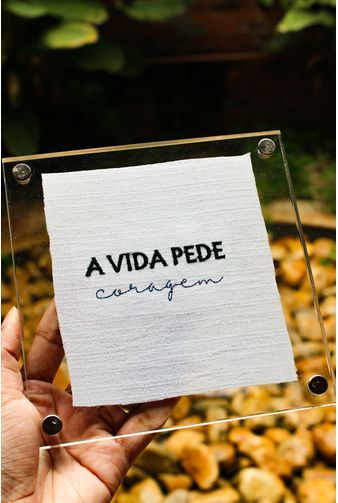 Quadro Acrilico A vida Pede Coragem Mimo Galeria -5-